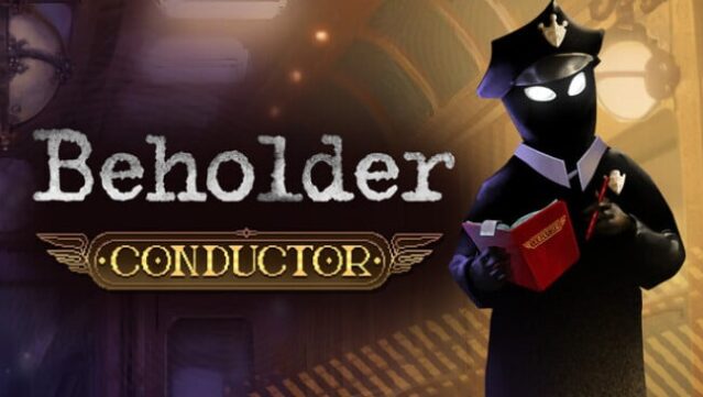 Beholder: Conductor Free Download