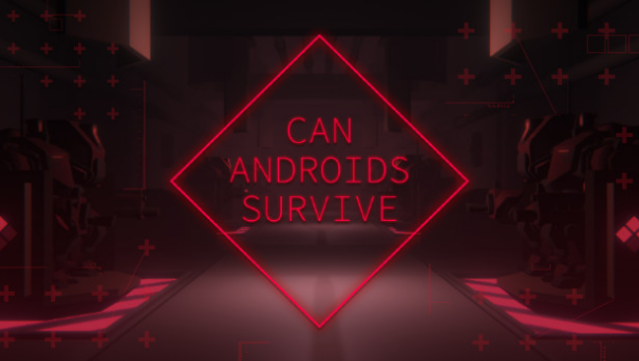 CAN ANDROIDS SURVIVE Free Download