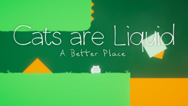 Cats Are Liquid - A Better Place Free Download