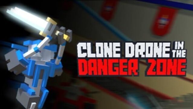 Clone Drone in the Danger Zone Free Download (v1.9.0.114)