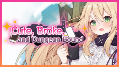 Cute, Broke, And Dungeon Bound Free Download