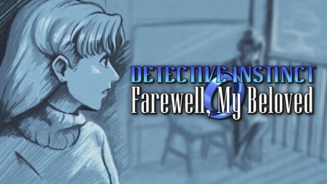 Detective Instinct: Farewell, My Beloved Free Download