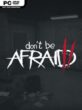 Don’t Be Afraid 2