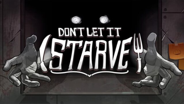 Don’t Let It Starve Free Download