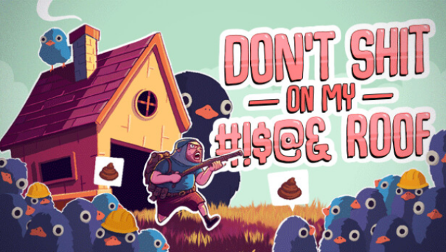 Don't Shit On My #!$@& Roof Free Download