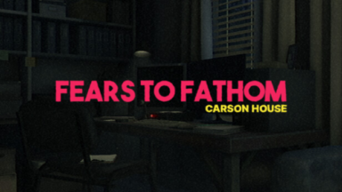 Fears To Fathom - Carson House Free Download