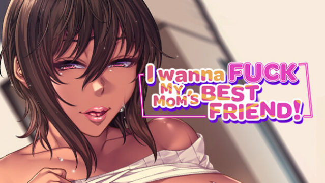 I Wanna Fuck My Mom's Best Friend Free Download