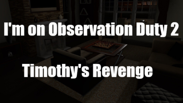 I'm On Observation Duty 2: Timothy's Revenge Free Download