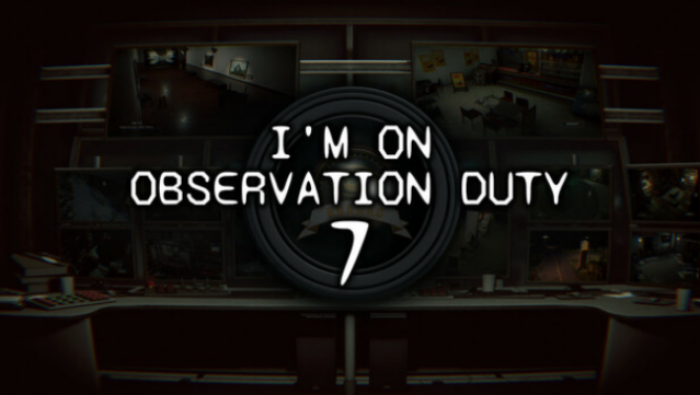 I'm On Observation Duty 7 Free Download