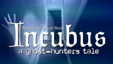 Incubus - A Ghost-Hunters Tale Free Download