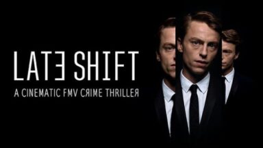 Late Shift [CtrlMovie] Free Download