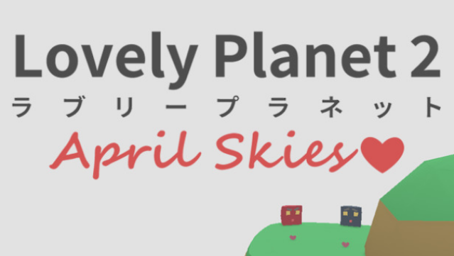 Lovely Planet 2: April Skies Free Download
