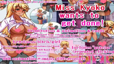 Miss Kyoko wants to get done! Free Download