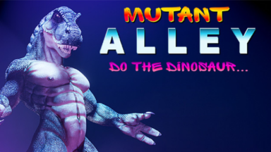 Mutant Alley: Do The Dinosaur Free Download