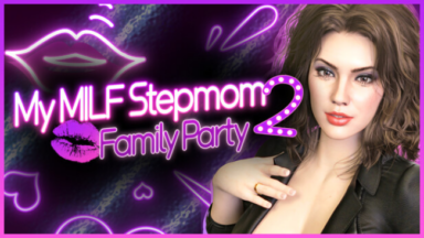 My MILF Stepmom 2: Family Party (Uncensored) Free Download
