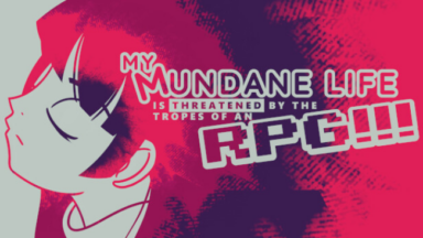 My Mundane Life Is Threatened by the Tropes of an RPG!!! Free Download