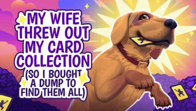 My Wife Threw Out My Card Collection (So I Bought a Dump to Find Them All) Free Download