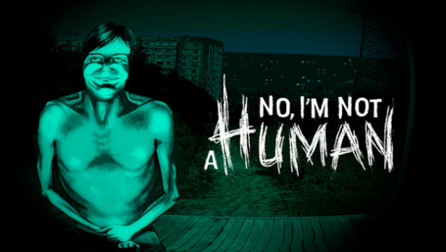 No, I'm Not a Human Free Download