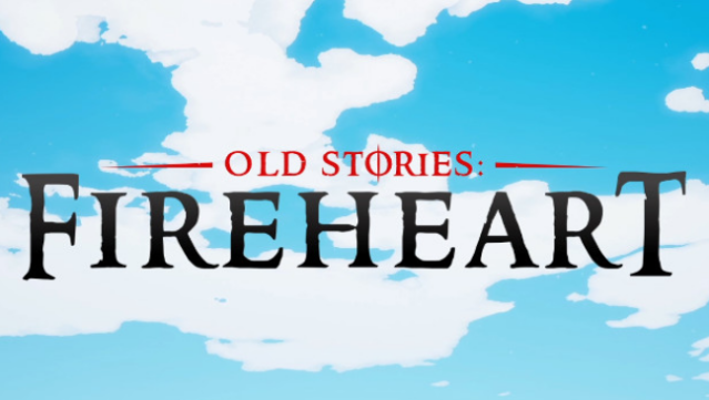 Old Stories: Fireheart Free Download