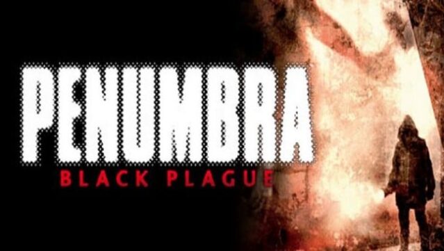 Penumbra: Black Plague Gold Edition Free Download