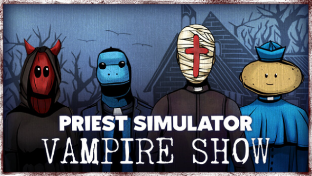 Priest Simulator: Vampire Show Free Download