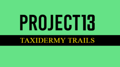 Project 13: Taxidermy Trails Free Download