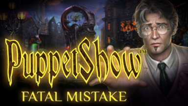 PuppetShow: Fatal Mistake Collector's Edition Free Download