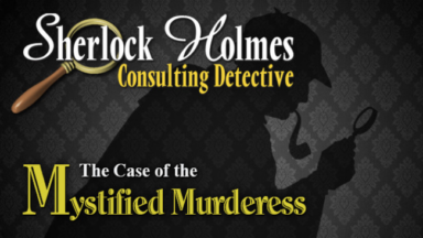 Sherlock Holmes Consulting Detective: The Case Of The Mystified Murderess Free Download