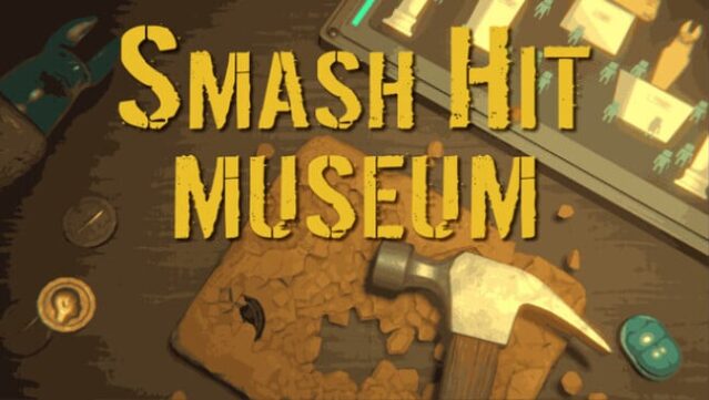 Smash Hit Museum Free Download