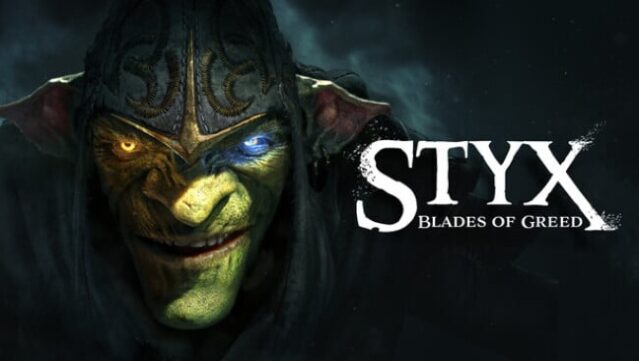 Styx: Blades of Greed Free Download