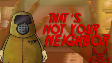 That's Not Your Neighbor Free Download