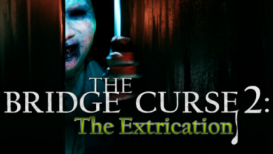 The Bridge Curse 2: The Extrication Free Download