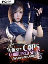 The Endless Abyss: A Busty Cop’s Corrupted Soul (Uncensored) Free Download