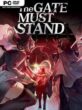 The Gate Must Stand