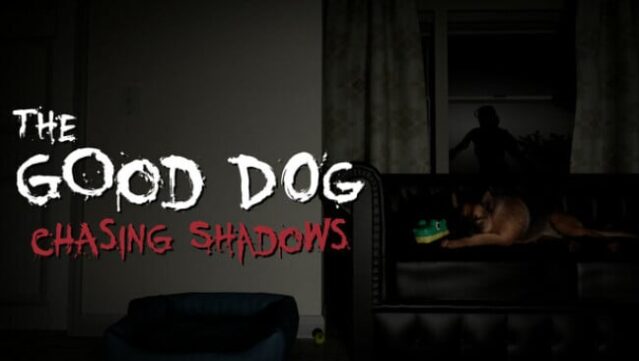 The Good Dog: Chasing Shadows Free Download