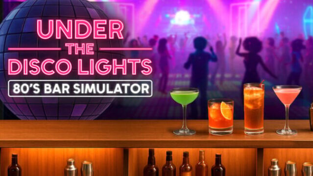 Under the Disco Lights - 80's Bar Simulator Free Download