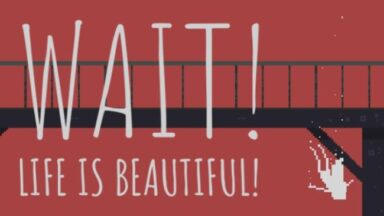 Wait! Life Is Beautiful! Free Download