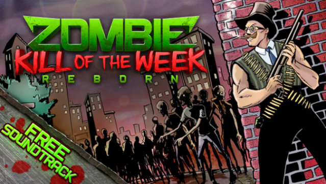 Zombie Kill Of The Week - Reborn Free Download