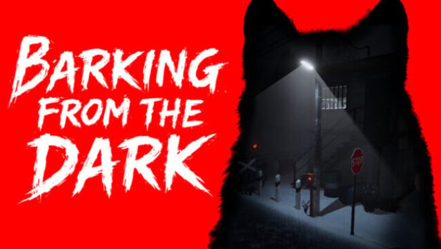 Barking from the Dark Free Download