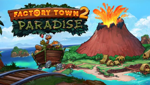 Factory Town : Paradise Free Download