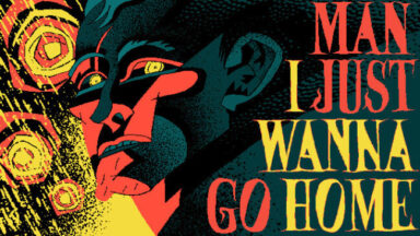Man I Just Wanna Go Home Free Download