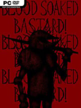 Blood Soaked Bastard! Free Download