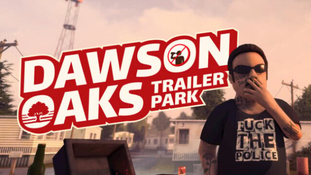 Dawson Oaks Trailer Park Free Download