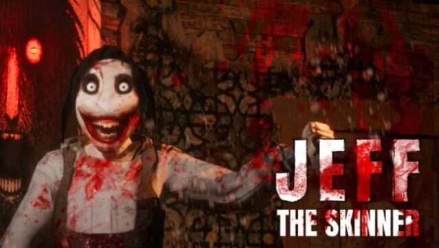 Jeff the Skinner Free Download
