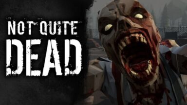 Not Quite Dead: Open World Survival Free Download