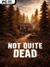 Not Quite Dead: Open World Survival Free Download
