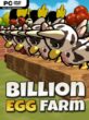 Billion Egg Farm