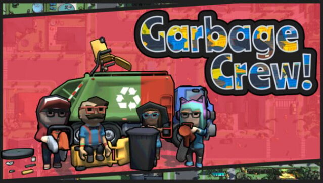 Garbage Crew! Free Download