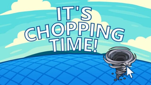 It’s Chopping Time! Free Download