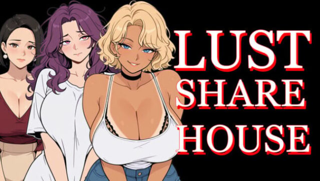 Lust Share House Free Download